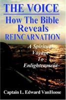 The Voice: How the Bible Reveals Reincarnation 1439244758 Book Cover