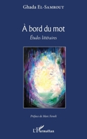 À bord du mot: Étude littéraire (French Edition) 2343165335 Book Cover