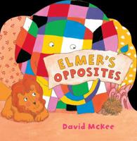 Elmer's Opposites 0761389989 Book Cover