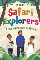 Safari Explorers: A Wild Adventure in Africa B0DJPKQGH8 Book Cover