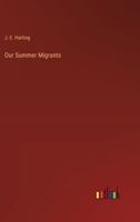 Our Summer Migrants 1070850063 Book Cover