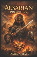 Ausarian Prophesy 1494977958 Book Cover