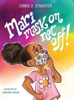 Mari Mask On Not Off! B0H2G8BYLL Book Cover