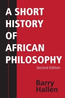 A Short History of African Philosophy 0253215315 Book Cover