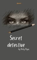 Secret Detective: Detective fiction is a genre of fiction that involves a crime, usually murder, being committed and a detective, either professional or amateur, solving the crime. 9356674280 Book Cover