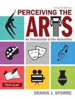 Perceiving the Arts: An Introduction to the Humanities 0136045693 Book Cover