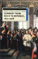Germany from Reich to Republic, 1871-1918 0312232934 Book Cover