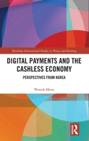 Digital Payments and the Cashless Economy: Perspectives from Korea (Routledge International Studies in Money and Banking) 1032478500 Book Cover