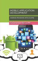 MOBILE APPLICATION DEVELOPMENT: ANDROID PROGRAMS WITH ECLIPSE 1070113662 Book Cover