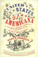 United States of Americana: Backyard Chickens, Burlesque Beauties, and Handmade Bitters: A Field Guide to the New American Roots Movement 0061946494 Book Cover