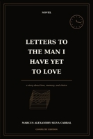 Letters to the Man I Have Yet to Love B0HH9YT7QL Book Cover