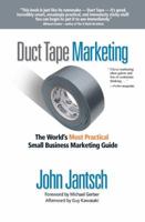 Duct Tape Marketing: The World's Most Practical Small Business Marketing Guide