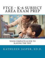 FTCE - K-6 Subject Area Exam Prep 1537257358 Book Cover