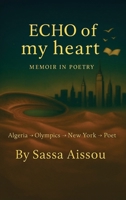 Echo of My heart: Memoir in poetry 1966212852 Book Cover