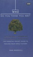 Who Do You Think You Are?: The Genealogy Handbook 1849908249 Book Cover