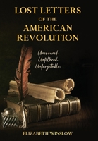 Lost Letters of the American Revolution: Uncovered • Unfiltered • Unforgettable B0FWRXZ8YK Book Cover