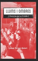 LLUMS I OMBRES: (Històries de La Criolla) (Catalan Edition) 8409466317 Book Cover