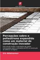 Percepções sobre o poliestireno expandido como um material de construção inovador 6206042537 Book Cover