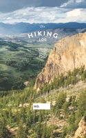 The Hiking Log: An Outdoor Adventure Journal For Hikers & Backpackers | Mountains 171347543X Book Cover