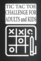 Tic Tac Toe Challenge For Adults And Kids: Fun Activities for Family Time, 2 Player Activity Book, Tic Tac Toe Game Book, Adult Activity Book, 120 page, 8.5*11 B08Z2THSCH Book Cover