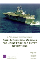 A Preliminary Investigation of Ship Acquisition Options for Joint Foricle Entry Operations 083303751X Book Cover