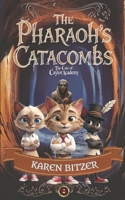 The Cats of Caylor Academy: The Pharaoh's Catacombs B0FR36M48H Book Cover