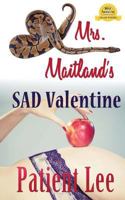 Mrs. Maitland's SAD Valentine: with Bonus Prequel, Sharing Her Heart 1973835185 Book Cover