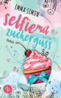 Selfie Mit Zuckerguss (New Adult, Chick Lit, Liebe) 3960874375 Book Cover