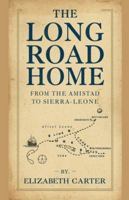The Long Road Home: From the Amistad to Sierra Leone B0G4VK59HX Book Cover