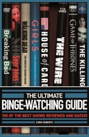 The Ultimate Binge-Watching Guide: 100 of the Best Shows Reviewed and Rated! 1780976445 Book Cover