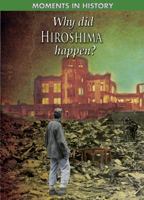 Why Did Hiroshima Happen? 1433941643 Book Cover