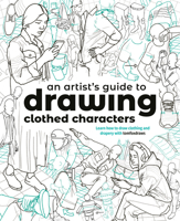 Drawing Clothed Characters: The Ultimate Guide to Drawing Clothing and Drapery with Tomfoxdraws 1915992230 Book Cover