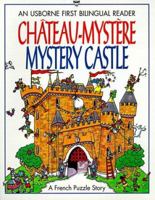 Chateau-Mystere Mystery Castle: A French Puzzle Story (First Bilingual Reader Series) 0746025254 Book Cover
