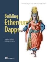 Building Ethereum DApps: Decentralized Applications on the Ethereum Blockchain 1617295159 Book Cover