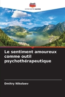 Le sentiment amoureux comme outil psychothérapeutique (French Edition) 6209771246 Book Cover
