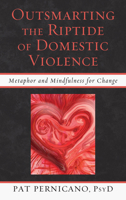 Outsmarting the Riptide of Domestic Violence: Metaphor and Mindfulness for Change 076570885X Book Cover