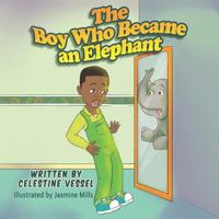 The Boy Who Became an Elephant: Reflections of Tyrell 0692041818 Book Cover