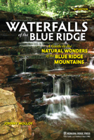 Waterfalls of the Blue Ridge: A Guide to the Natural Wonders of the Blue Ridge 1634043294 Book Cover