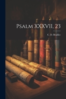 Psalm XXXVII, 23 1022014935 Book Cover