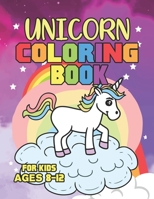 Unicorn Coloring Book for Kids Ages 8-12: Cute Girls Unicorns Gifts 1695647831 Book Cover