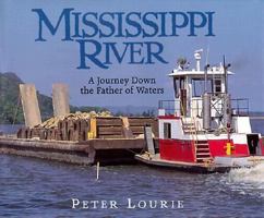 Mississippi River: A Journey Down the Father of Waters 1563977567 Book Cover