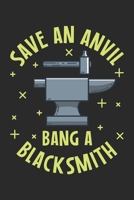 Save An Anvil Bang A Blacksmith Lustiges Schmiede Notebook: Notizbuch für Schmiede 6x9 Zoll A5 Graph Paper 5x5 Kariert (German Edition) 1674031831 Book Cover