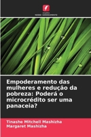 Empoderamento das mulheres e redução da pobreza: Poderá o microcrédito ser uma panaceia? (Portuguese Edition) 6207896068 Book Cover