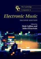 The Cambridge Companion to Electronic Music (Cambridge Companions to Music) 1107590027 Book Cover