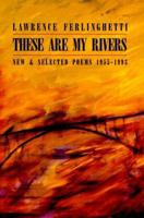 These Are My Rivers: New & Selected Poems, 1955-1993 0811212734 Book Cover