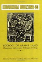 Ecological Bulletins, Ecology of Arable Land-Organisms: Carbon and Nitrogen Cycling (Ecological Bulletins) 9016102272 Book Cover