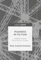 Madness in Fiction: Literary Essays from Poe to Fowles 3030099644 Book Cover