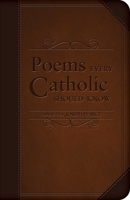 Poems Every Catholic Should Know 1505108624 Book Cover