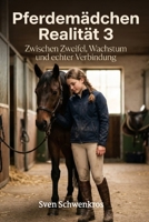 Pferdemädchen Realität 3: Zwischen Zweifel, Wachstum und echter Verbindung (German Edition) B0GZ9HRCVF Book Cover