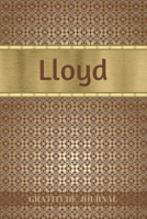 Lloyd Gratitude Journal: Personalized with Name and Prompted. 5 Minutes a Day Diary for Men 1692597442 Book Cover